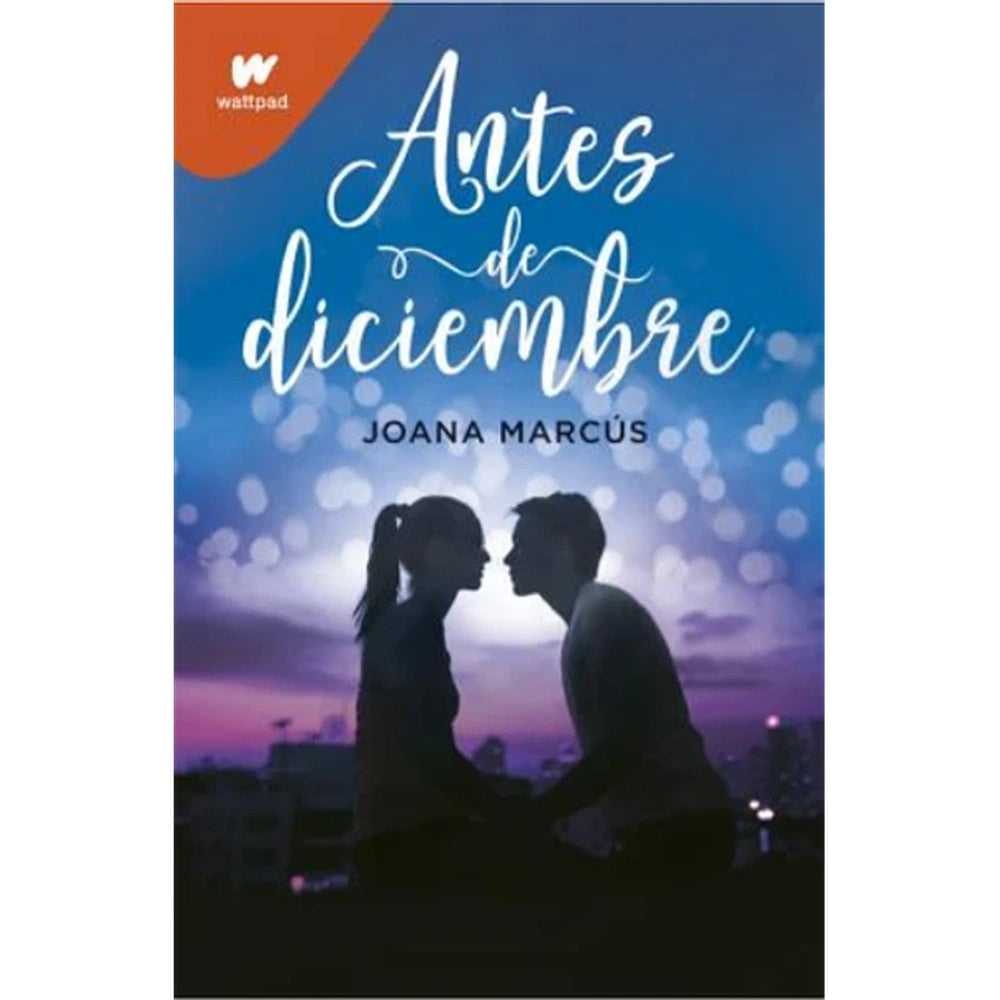 LIBRO ANTES DE DICIEMBRE DE MARCUS, JOANA - WATTPAD
