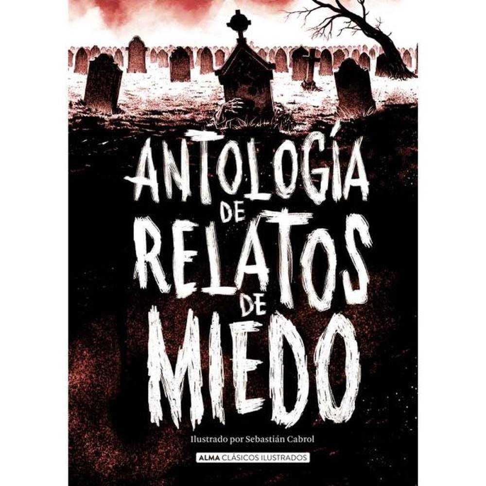 LIBRO ANTOLOGIA DE RELATOS DE MIEDO - ALMA