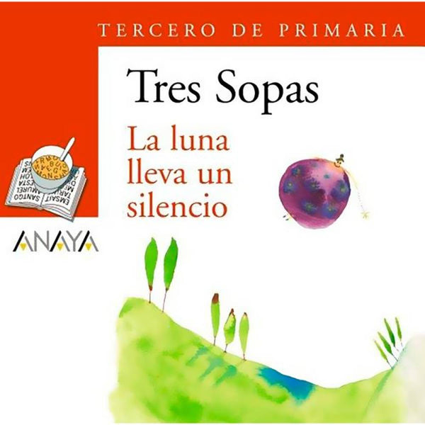 LIBRO BLISTER LA LUNA LLEVA UN SILENCIO 3ro. PRIMARIA - ANAYA