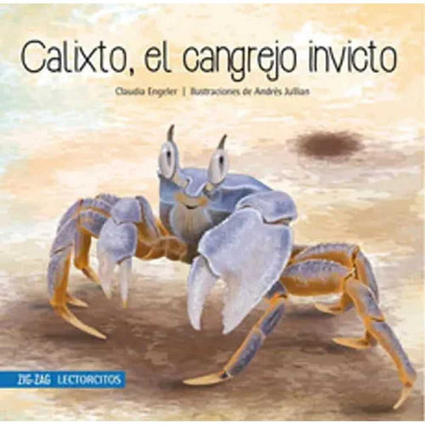 LIBRO CALIXTO, EL CANGREJO INVICTO DE Claudia Engeler - ZIG-ZAG
