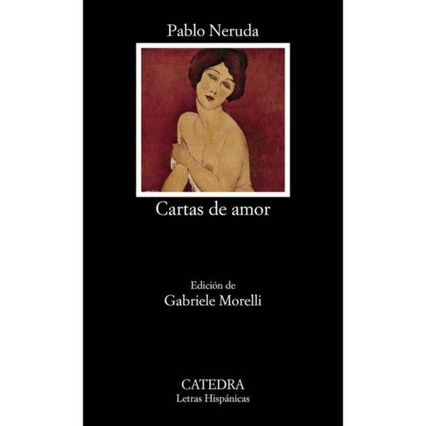 LIBRO CARTAS DE AMOR DE PABLO NERUDA - CÁTEDRA