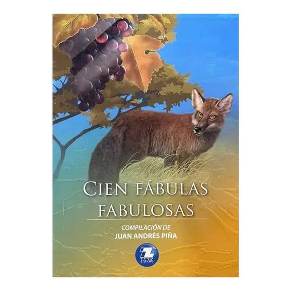 LIBRO CIEN FÁBULAS FABULOSAS DE Juan Andrés Piña - ZIG-ZAG