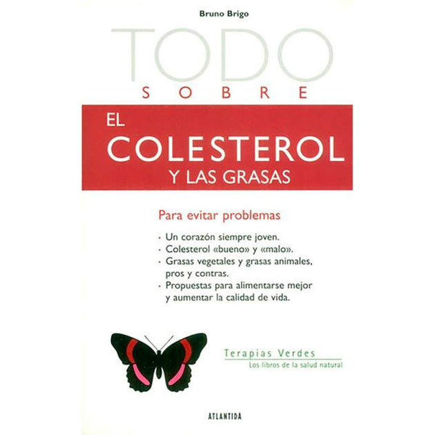 LIBRO COLESTEROL Y LAS GRASAS EL COLESTEROL Bruno Brigo - ATLANTIDA