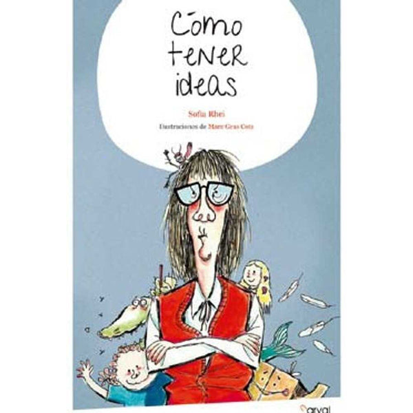 LIBRO CÓMO TENER IDEAS DE Sofía Rhei - NARVAL