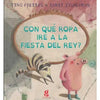 Libro ¿Con Qué Ropa Iré A La Fiesta Del Rey? De Freitas, Tino - Gerbera