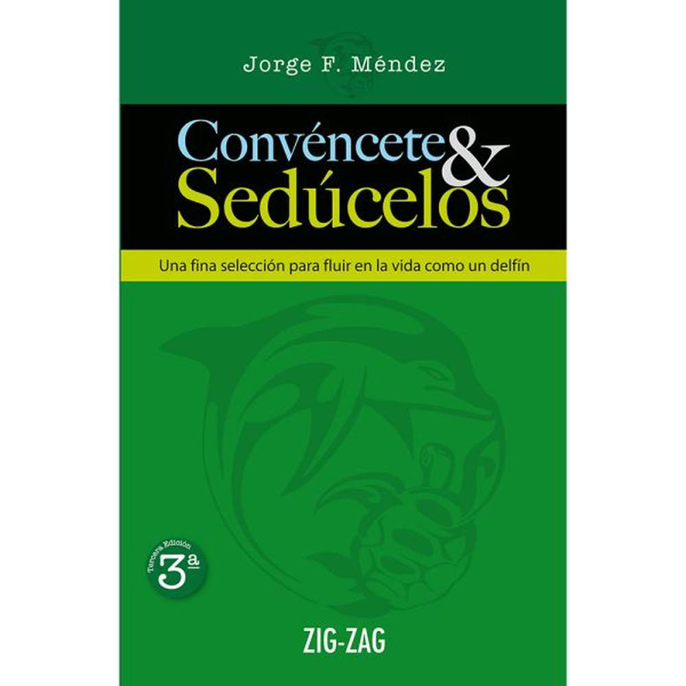 LIBRO CONVÉNCETE Y SEDÚCELOS DE JORGE F. MÉNDEZ - ZIG-ZAG