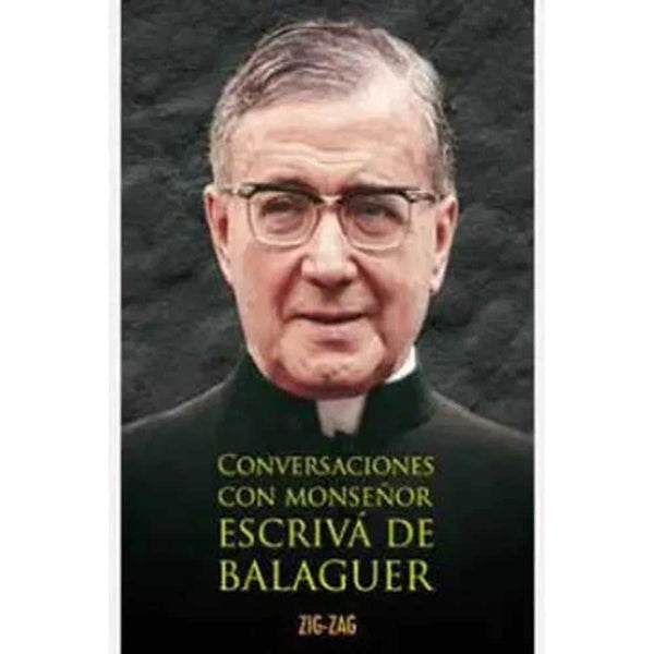 LIBRO CONVERSACIONES CON MONSEÑOR ESCRIVÁ DE BALAGUER - ZIG-ZAG