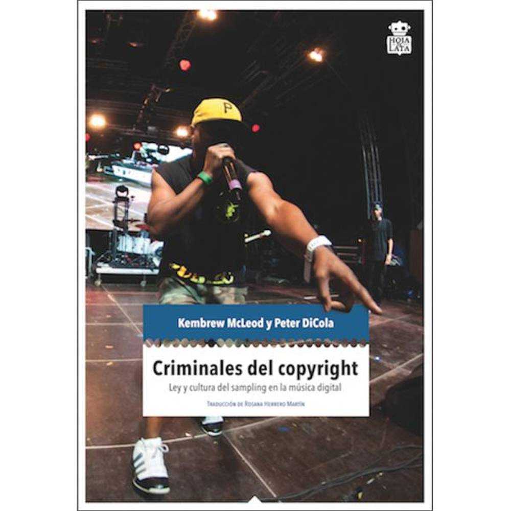 LIBRO CRIMINALES DEL COPYRIGHT DE McLeod y DiCola - HOJA DE LATA EDITORIAL SL