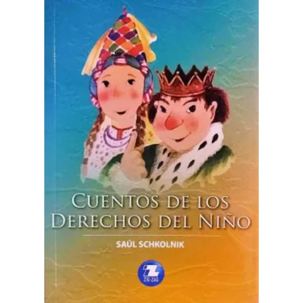 LIBRO CUENTOS DE LOS DERECHOS DEL NIÑO DE Saúl Schkolnik - ZIG-ZAG