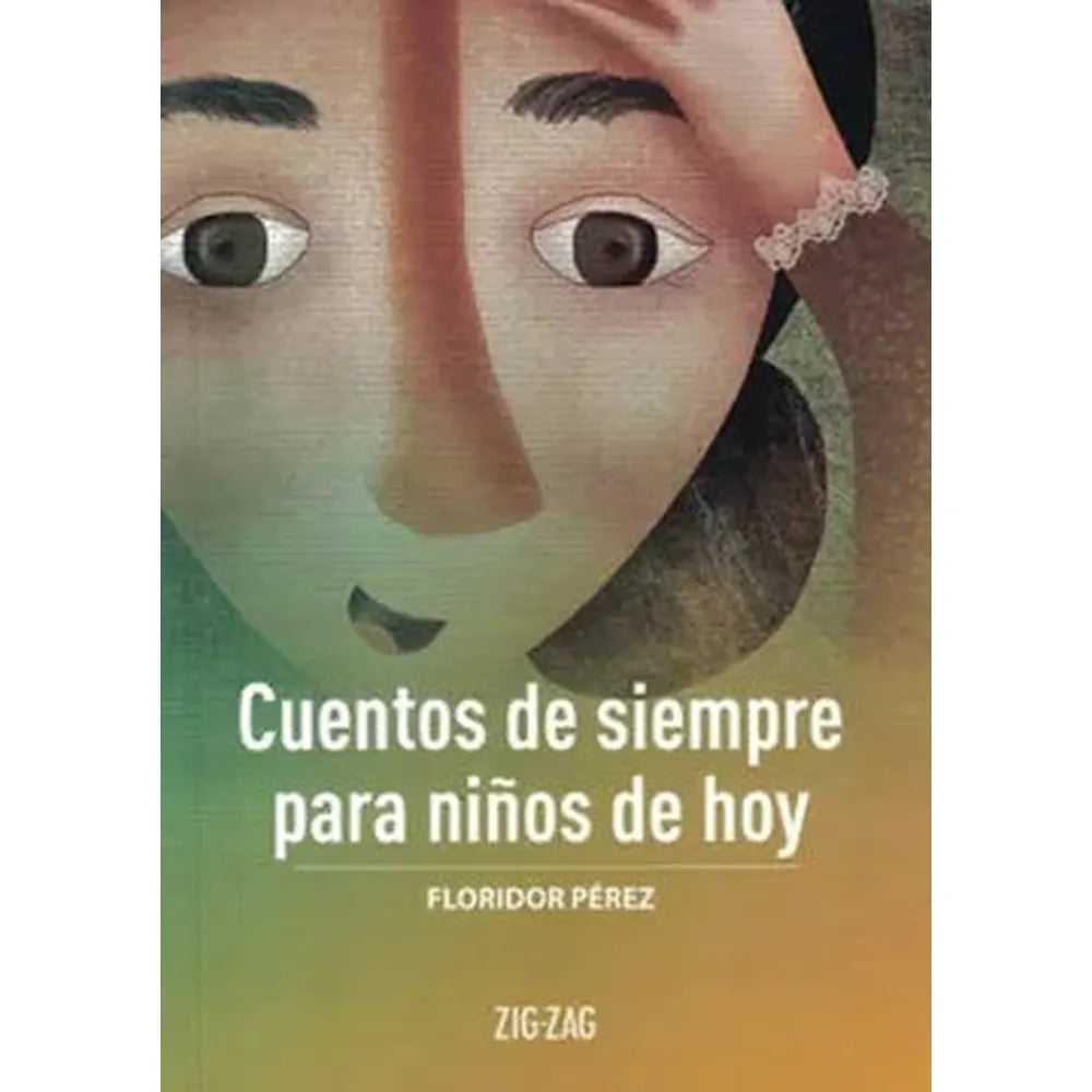 LIBRO CUENTOS DE SIEMPRE PARA NIÑOS DE HOY DE FLORIDOR PÉREZ - ZIG-ZAG