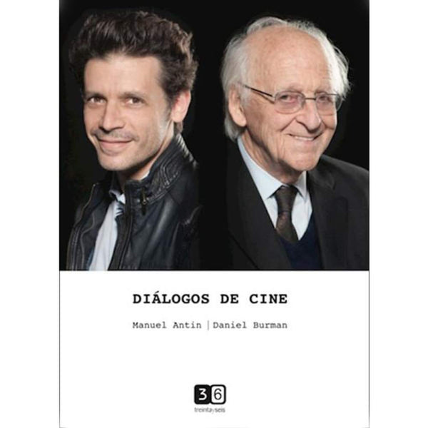 LIBRO DIÁLOGOS DE CINE DE Burman, Daniel; Antin, Manuel - TREINTAYSEIS