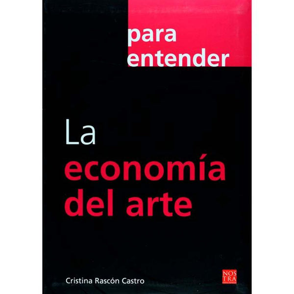 LIBRO ECONOMIA DEL ARTE DE CRISTINA RASCÓN - NOSTRA EDICIONES