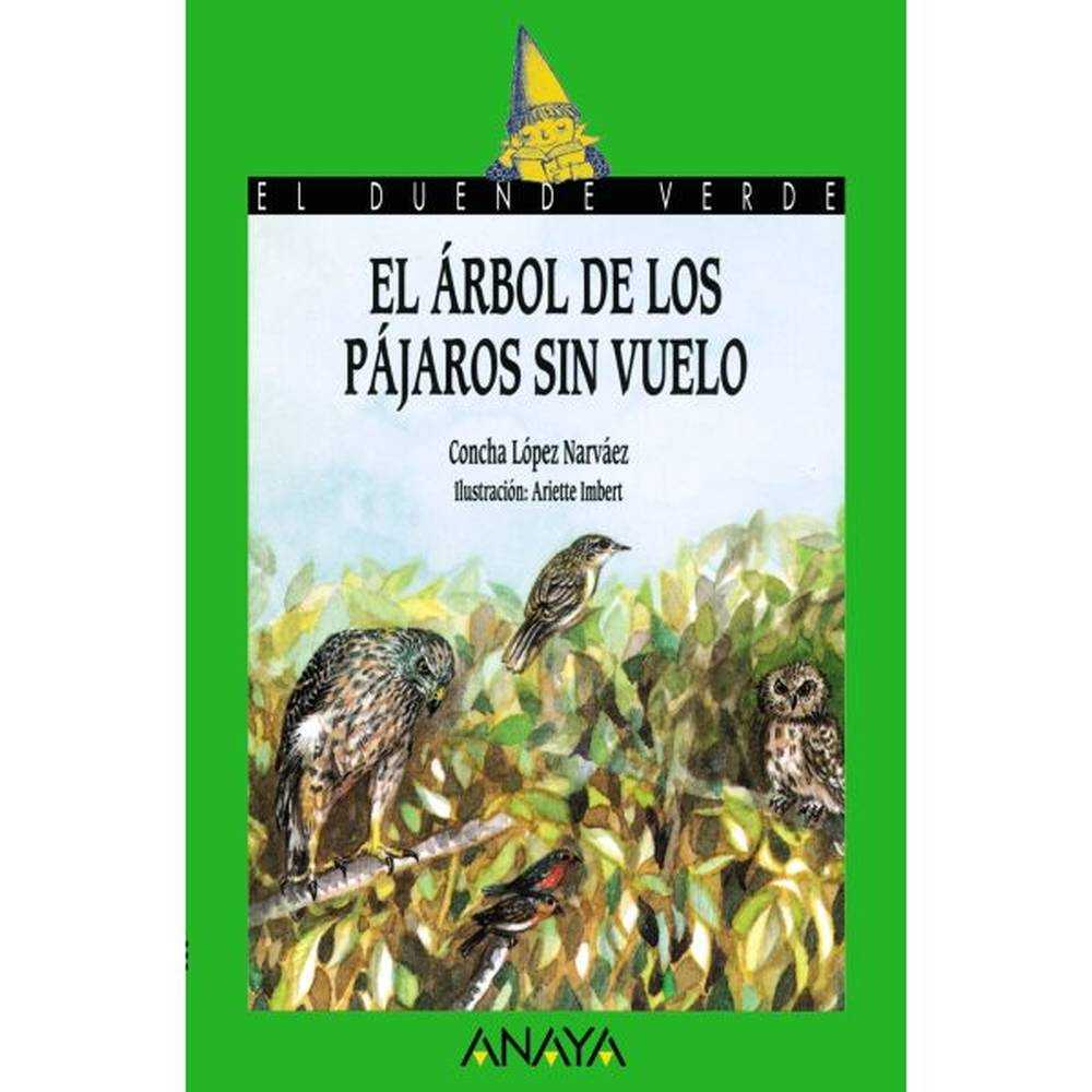 LIBRO EL ÁRBOL DE LOS PÁJAROS SIN VUELO de López Narváez Concha - ANAYA