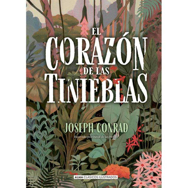 LIBRO EL CORAZON DE LAS TINIEBLAS J. CONRAD - ALMA