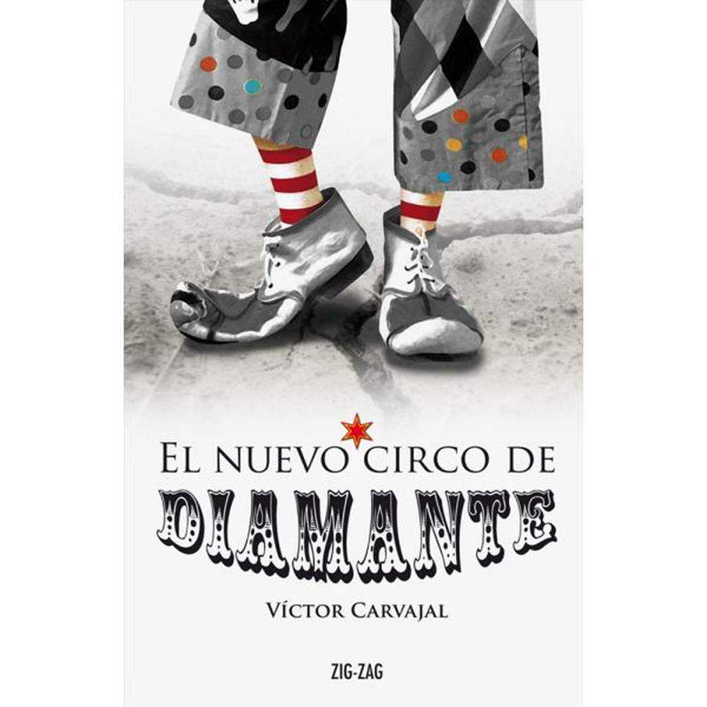 LIBRO EL NUEVO CIRCO DE DIAMANTE DE VICTOR CARVAJAL - ZIG-ZAG