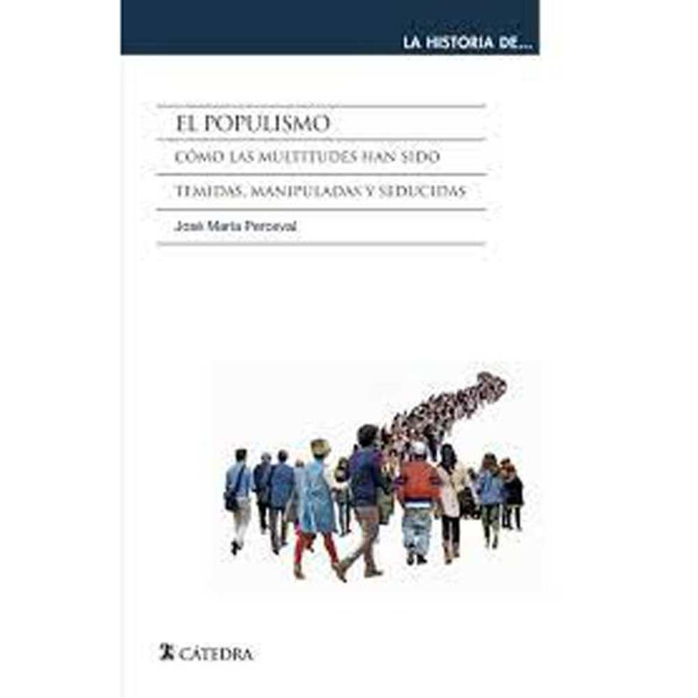 LIBRO EL POPULISMO DE Perceval, José María - CÁTEDRA