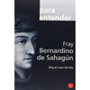 Libro Fray Bernardino De Sahagun De Miguel León Portilla - Nostra Ediciones