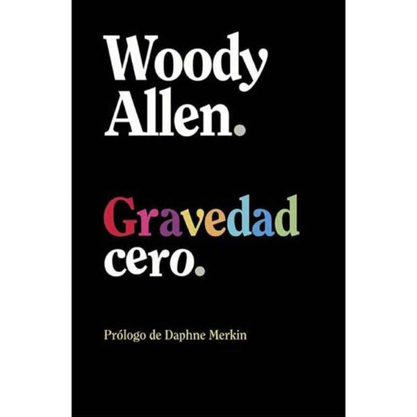 LIBRO GRAVEDAD CERO DE Allen, Woody - ALIANZA