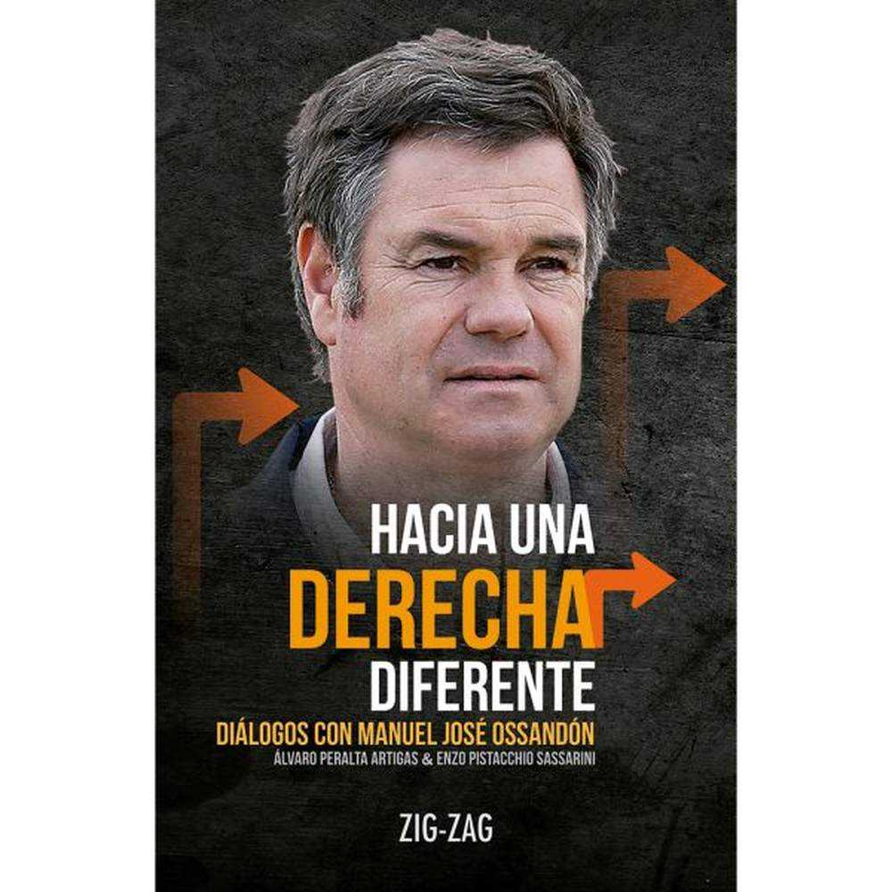 LIBRO HACIA UNA DERECHA DIFERENTE: DIALOGOS CON M.J.OSSANDON - ZIG-ZAG