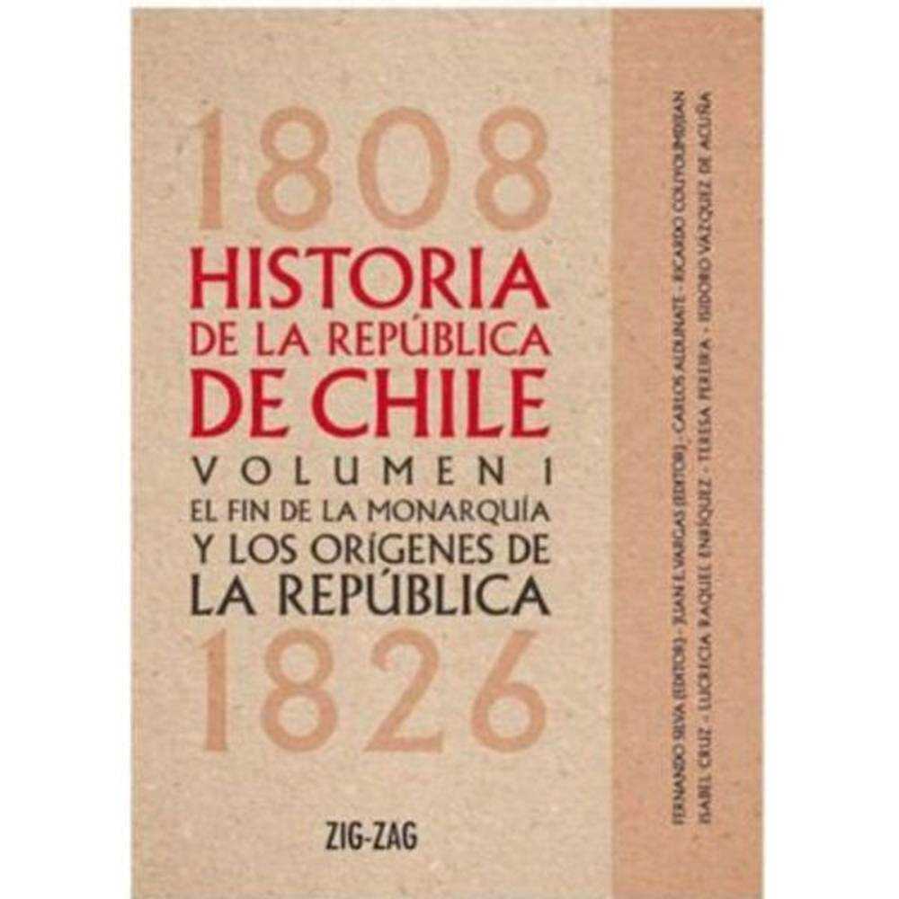 LIBRO HISTORIA DE LA REPÚBLICA DE CHILE. VOL. 1 RÚSTICA - ZIG-ZAG