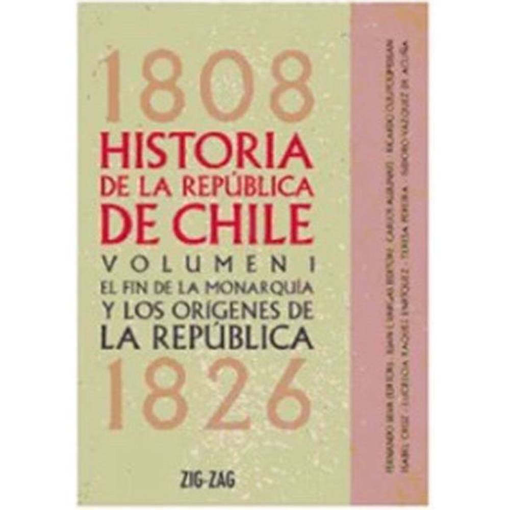 LIBRO HISTORIA DE LA REPÚBLICA DE CHILE. VOL.1 TAPA DURA - ZIG-ZAG
