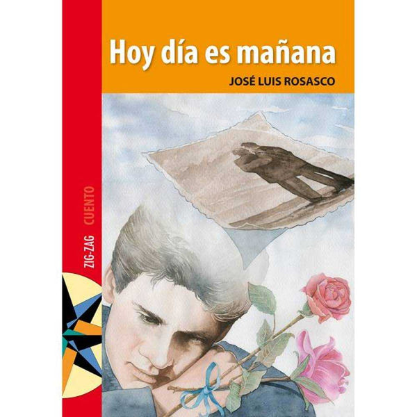 LIBRO HOY DIA ES MAÑANA DE JOSÉ LUIS ROSASCO - ZIG-ZAG