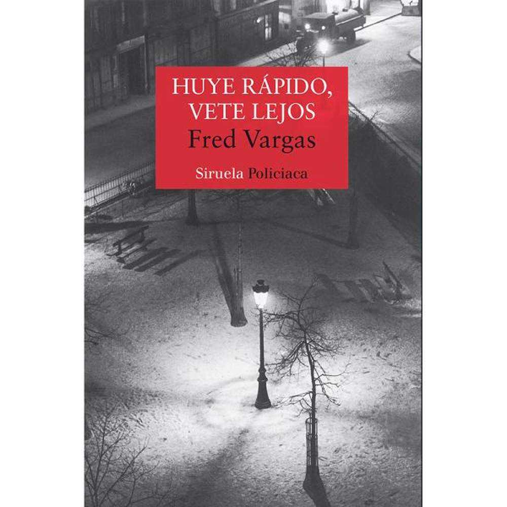 LIBRO HUYE RÁPIDO VETE LEJOS DE Vargas, Fred - SIRUELA