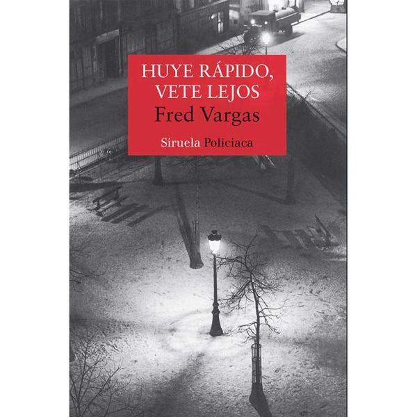 LIBRO HUYE RÁPIDO VETE LEJOS DE Vargas, Fred - SIRUELA
