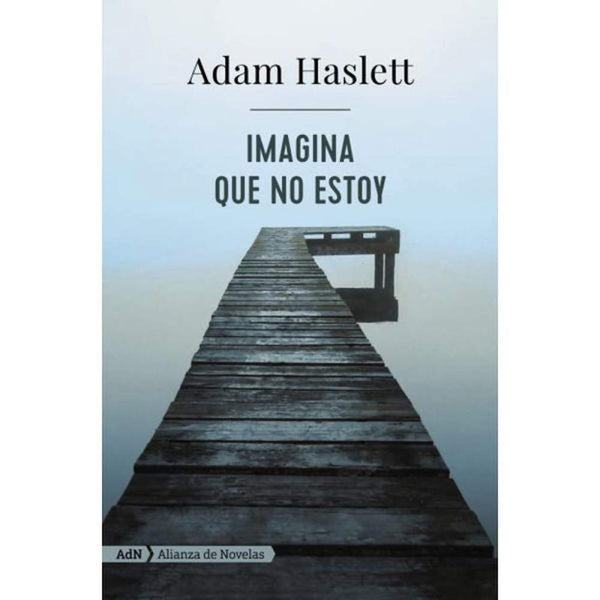LIBRO IMAGINA QUE NO ESTOY DE Haslett, Adam - ADN