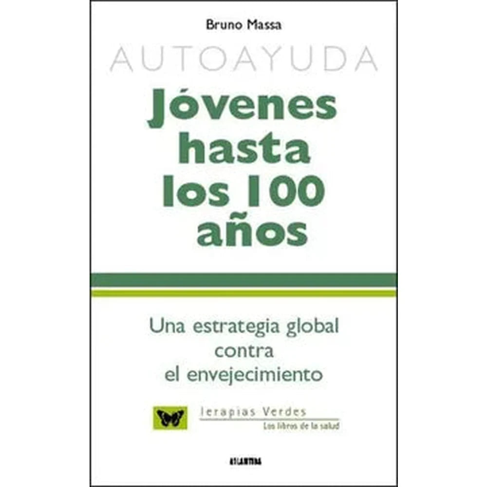 LIBRO JOVENES HASTA LOS 100 AÑOS DE Bruno Massa - ATLANTIDA