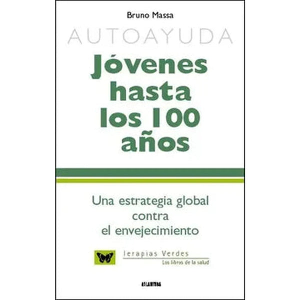 LIBRO JOVENES HASTA LOS 100 AÑOS DE Bruno Massa - ATLANTIDA
