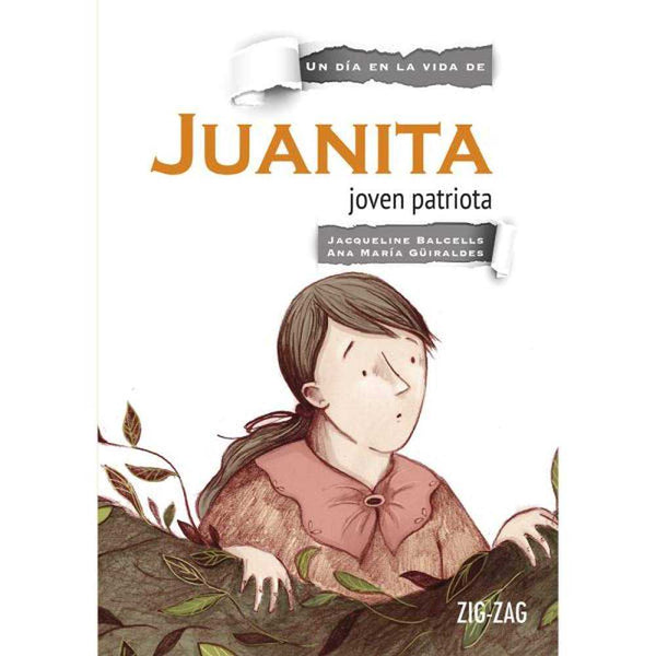 LIBRO JUANITA, JOVEN PATRIOTA DE Balcells, Jacqueline; Güiraldes, Ana María - ZIG-ZAG