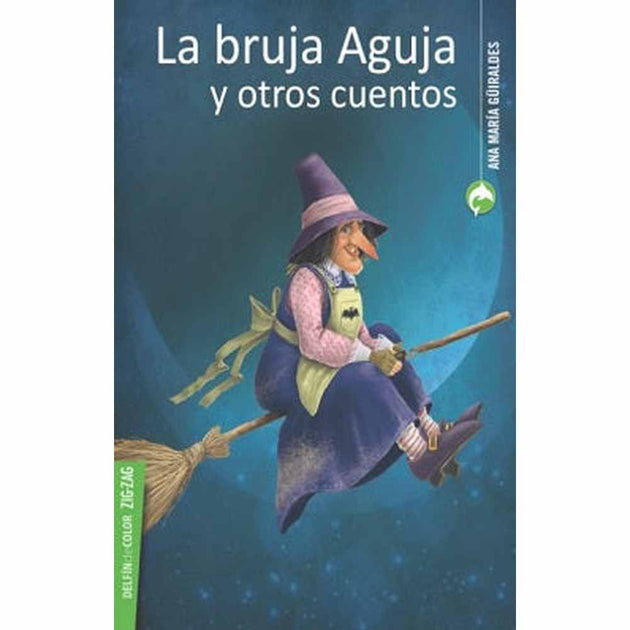 Libro La Bruja Aguja Y Otros Cuentos De Guiraldes, Ana Maria - Zig-Zag