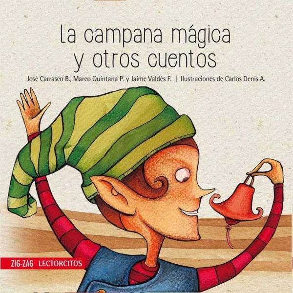 LIBRO LA CAMPANA MÁGICA Y OTROS CUENTOS DE Carrasco, J.L.; Quintana, M.; Valdés, J.- ZIG-ZAG