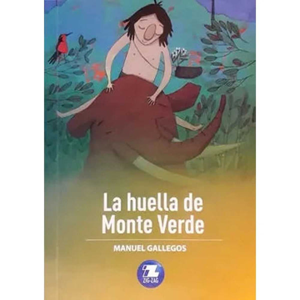LIBRO LA HUELLA DE MONTE VERDE DE GALLEGOS, MANUEL - ZIG-ZAG