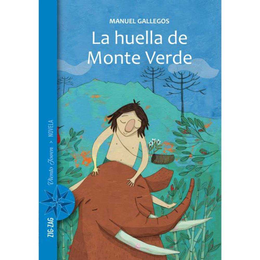 LIBRO LA HUELLA DE MONTE VERDE DE Gallegos, Manuel - ZIG-ZAG