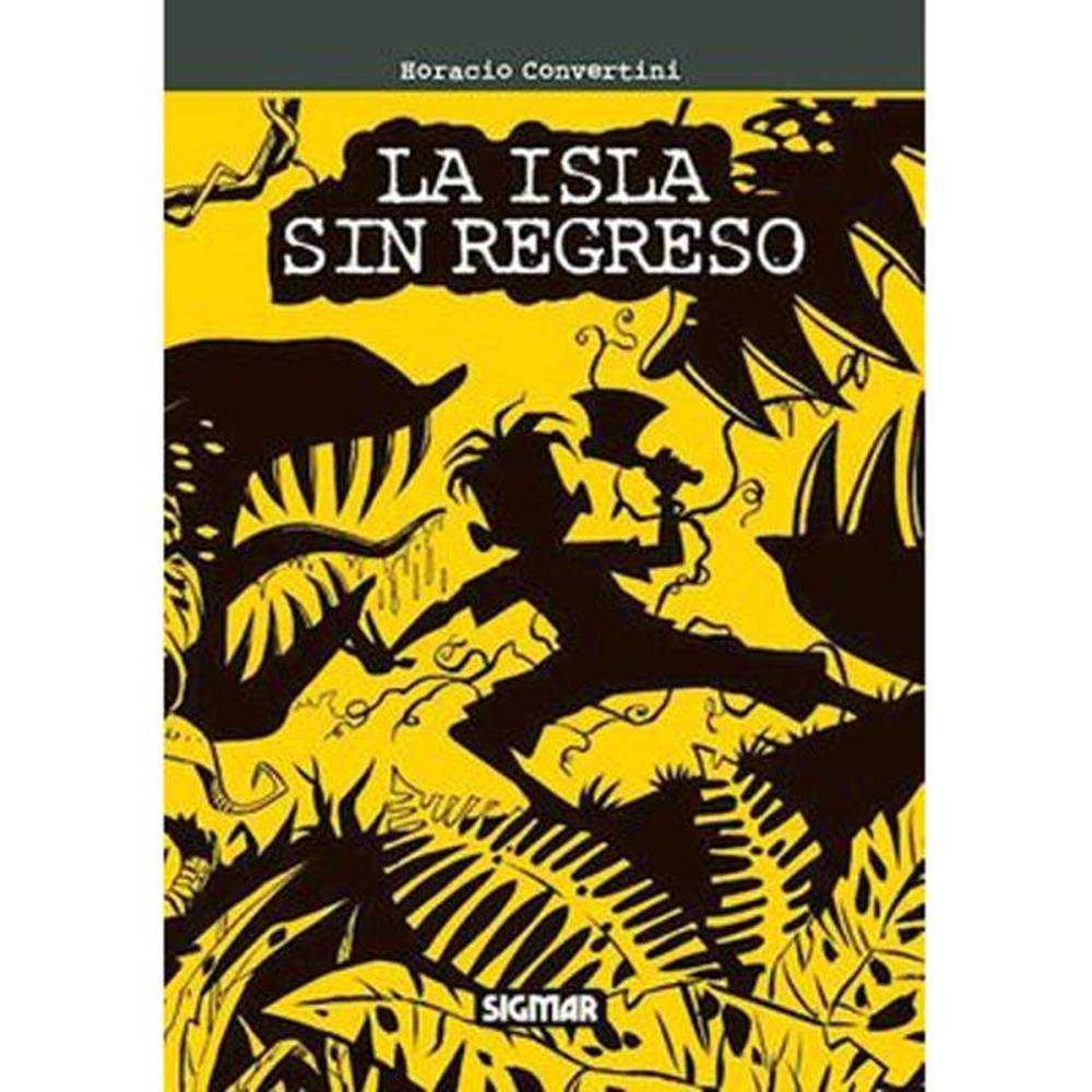 LIBRO LA ISLA SIN REGRESO Convertini, Horacio - SIGMAR