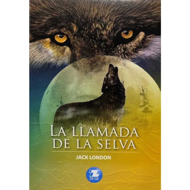 Libro La Llamada De La Selva De  Jack London - Zig-Zag