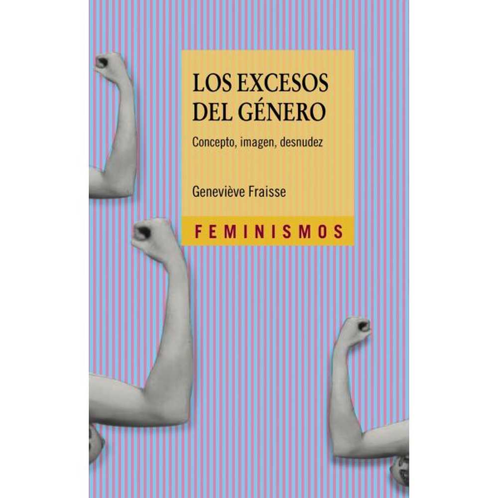 LIBRO LOS EXCESOS DEL GÉNERO DE Fraisse, Geneviève - CÁTEDRA