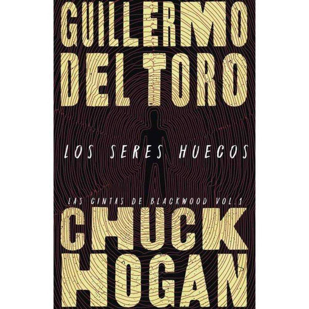 Libro Los Seres Huecos De Toro, Guillermo Del; Hogan, Chuck - Alianza