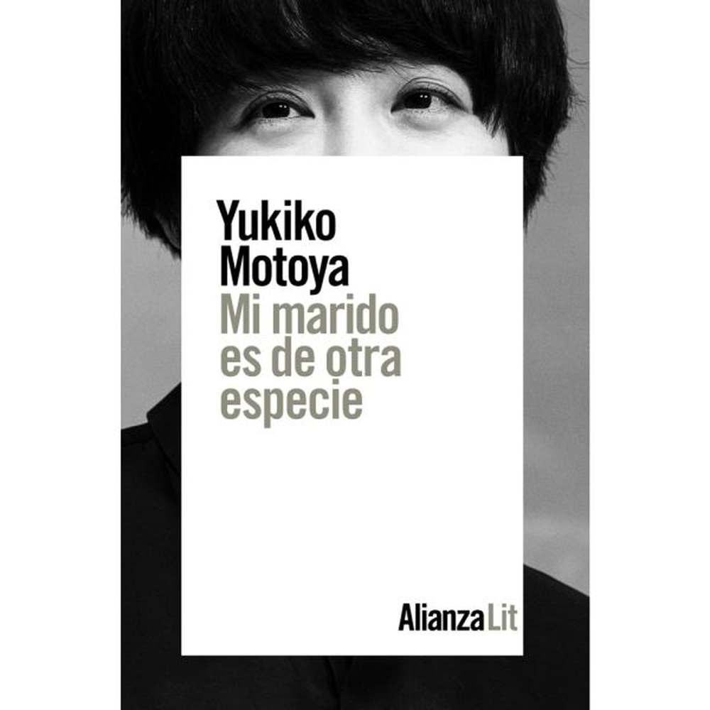 LIBRO MI MARIDO ES DE OTRA ESPECIE DE Motoya, Yukiko - ALIANZA