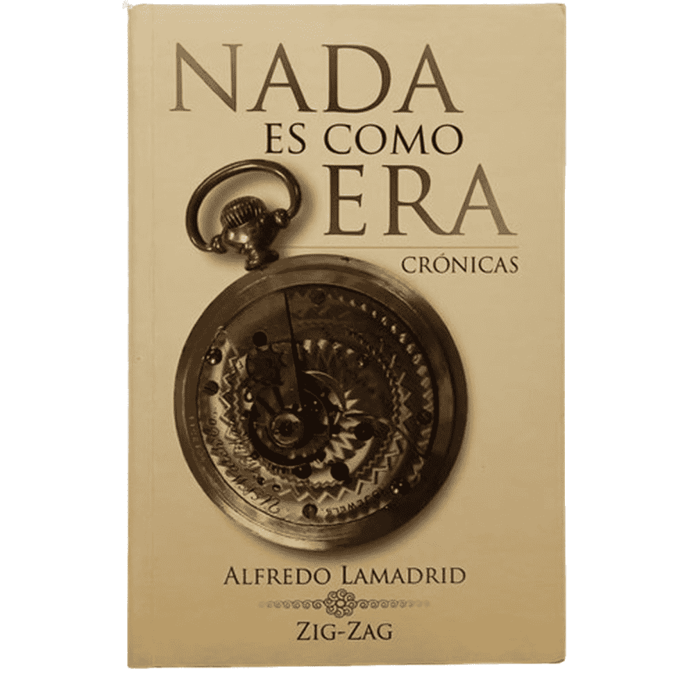 LIBRO NADA ES COMO ERA DE ALFREDO LAMADRID - ZIG-ZAG
