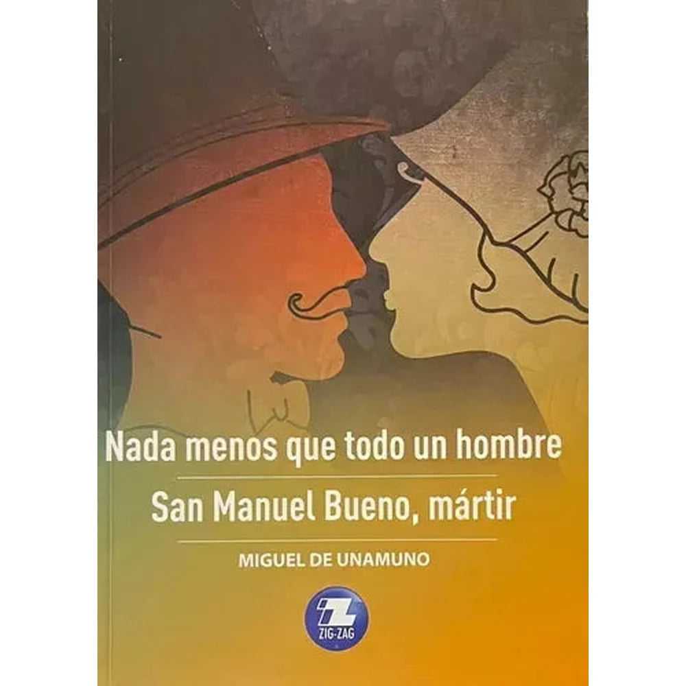 LIBRO NADA MENOS QUE TODO UN HOMBRE / SAN MANUEL BUENO, MÁRTIR - ZIG-ZAG
