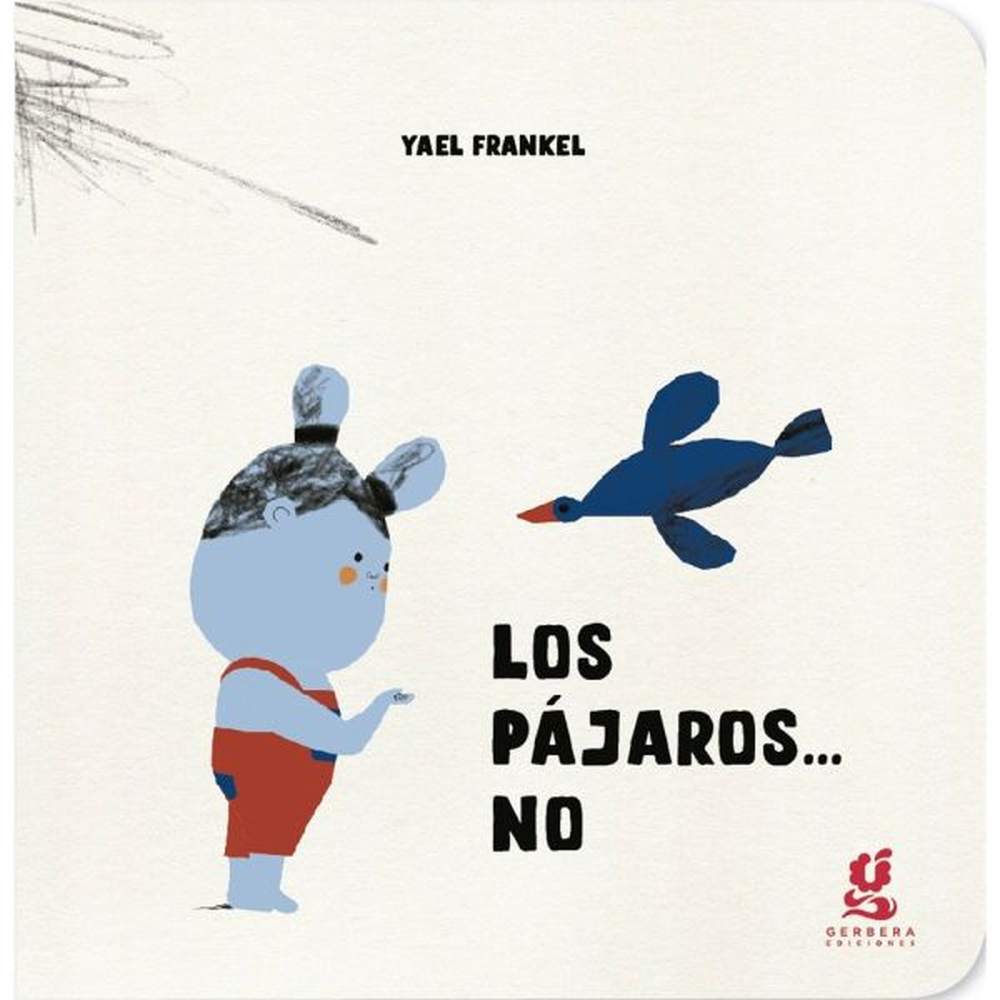 LIBRO NUBE DE ALGODÓN-LOS PÁJAROS NO DE Frankel, Yael - GERBERA