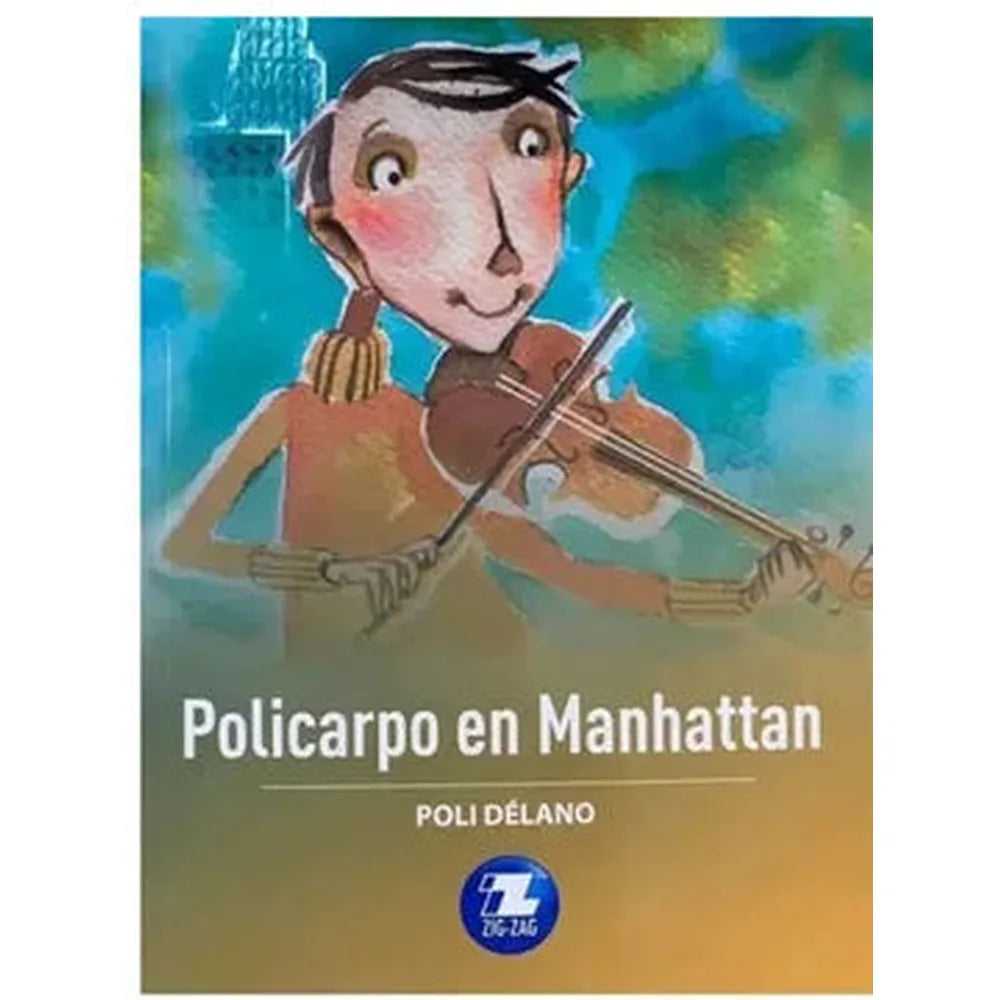 LIBRO POLICARPO EN MANHATTAN DE POLI DÉLANO - ZIG-ZAG