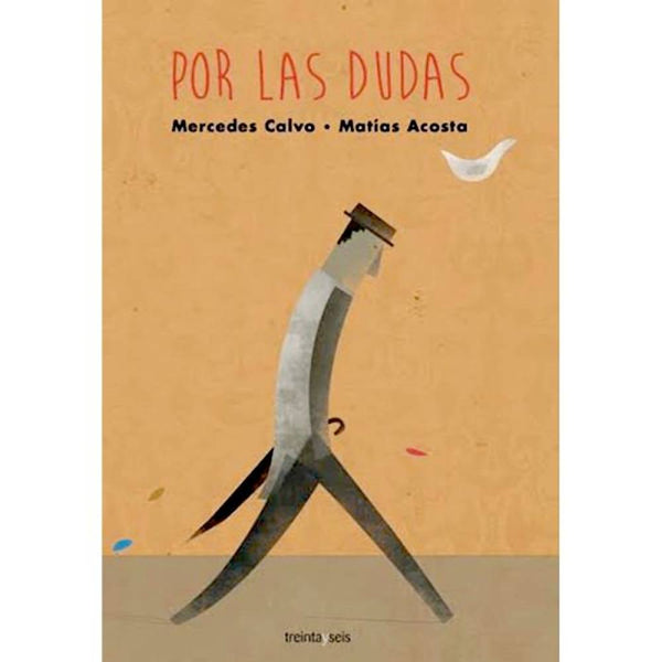 LIBRO POR LAS DUDAS DE Calvo, Mercedes; Acosta, Matías - TREINTAYSEIS