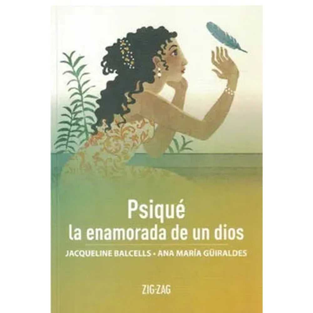 LIBRO PSIQUE, LA ENAMORADA DE UN DIOS DE jacqueline balcells y ana maria guiraldes - ZIG-ZAG
