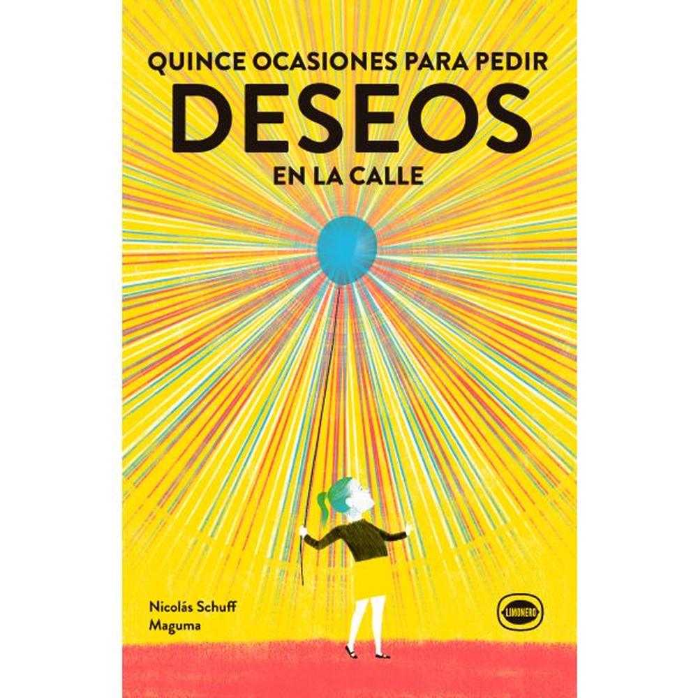 LIBRO QUINCE OCASIONES PARA PEDIR DESEOS EN LA CALLE DE Schuff, Nicolás - LIMONERO