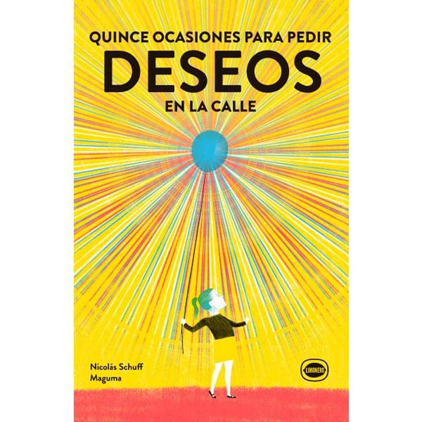 LIBRO QUINCE OCASIONES PARA PEDIR DESEOS EN LA CALLE DE Schuff, Nicolás - LIMONERO