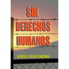 LIBRO SIN DERECHOS HUMANOS DE GISELA SILVA - ZIG-ZAG